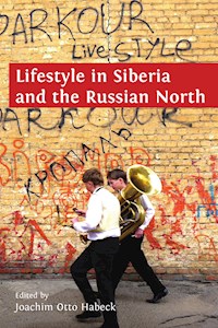 Lifestyle in Siberia and the Russian North - Joachim Otto Habeck - E-Book
