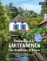 Romantische Gartenreisen in den Niederlanden und Belgien - Anja Birne - E-Book