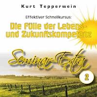Effektiver Schnellkursus: Die Fülle der Lebens- Und Zukunftskompetenz (Seminar-Extra - Teil 2) -  - Hörbuch