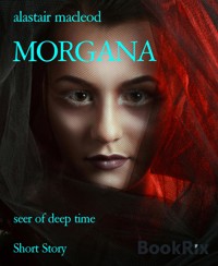 MORGANA - alastair macleod - E-Book