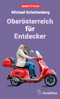 Oberösterreich für Entdecker - Michael Schottenberg - E-Book