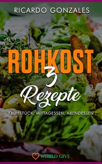 Rohkost 3 - Ricardo Gonzales - E-Book