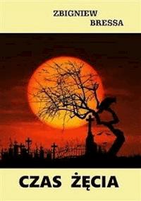 Czas żęcia - Zbigniew Bressa - E-Book