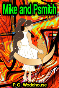 Mike and Psmith - P. G. Wodehouse - E-Book