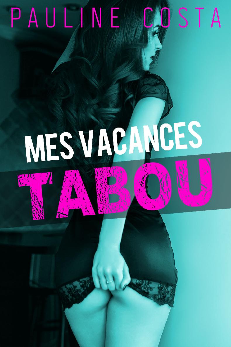 Mes Vacances Tabou - Pauline Costa - E-Book