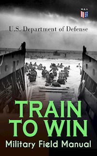 TRAIN TO WIN - Military Field Manual - U.S. Department of Defense - E-Book