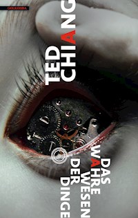 Das wahre Wesen der Dinge - Ted Chiang - E-Book