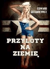 Przyloty na Ziemię - Edward Guziakiewicz - E-Book