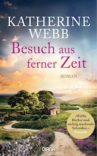 Besuch aus ferner Zeit - Katherine Webb - E-Book