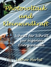 Photovoltaik und Kleinwindkraft - Lothar Herbst - E-Book