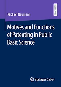 Motives and Functions of Patenting in Public Basic Science - Michael Neumann - E-Book