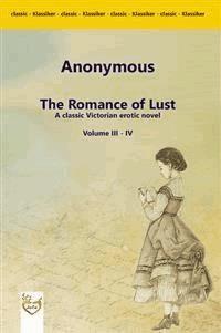 The Romance of ust - A classic Victorian erotic novel - anonymous - E-Book