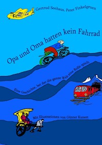 Opa und Oma hatten kein Fahrrad - Gertrud Seehaus - E-Book