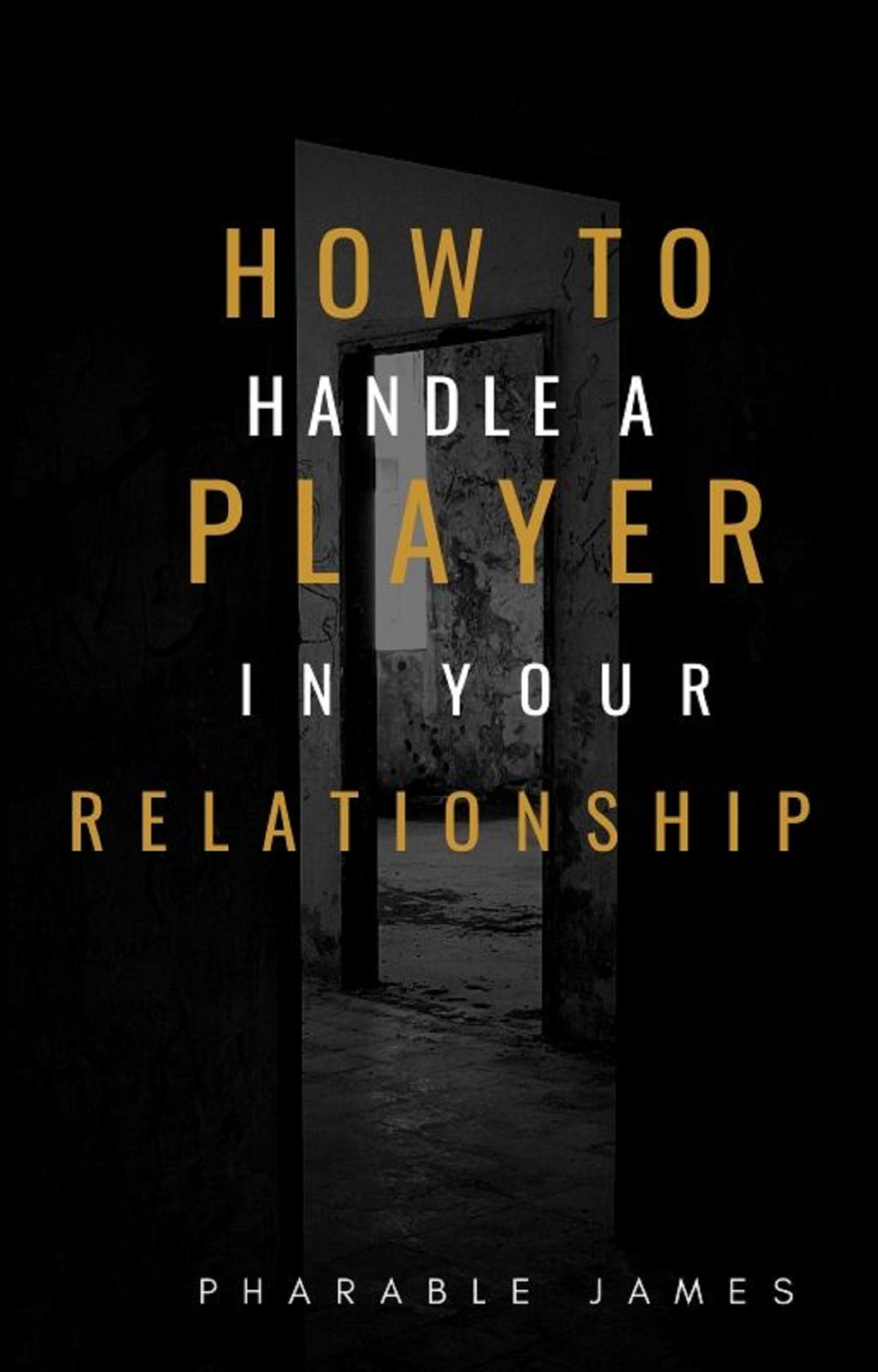 How to handle a player in your relationship - Pharable - E-Book