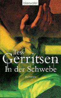 In der Schwebe - Tess Gerritsen - E-Book