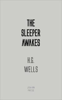 The Sleeper Awakes - H G Wells - E-Book