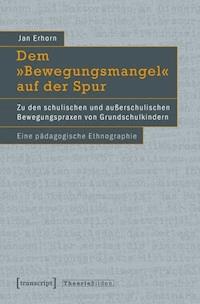 Dem »Bewegungsmangel« auf der Spur - Jan Erhorn - E-Book