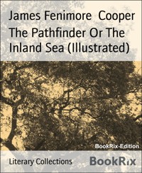 The Pathfinder Or The Inland Sea (Illustrated) - James Fenimore Cooper - E-Book