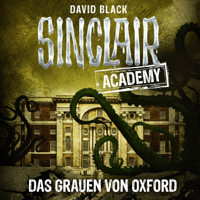 John Sinclair, Sinclair Academy, Folge 5: Das Grauen von Oxford - David Black - Hörbuch