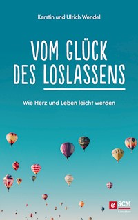 Vom Glück des Loslassens - Kerstin Wendel - E-Book