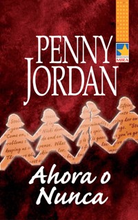 Ahora o nunca - Penny Jordan - E-Book