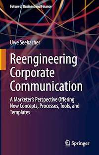 Reengineering Corporate Communication - Uwe Seebacher - E-Book