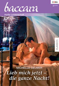 Lieb mich jetzt - die ganze Nacht! - Michelle Celmer - E-Book