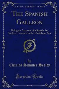 The Spanish Galleon - Charles Sumner Seeley - E-Book