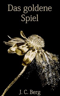 Das goldene Spiel - Jan Christoph Berg - E-Book