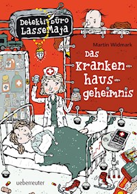 Detektivbüro LasseMaja - Das Krankenhausgeheimnis - Martin Widmark - E-Book