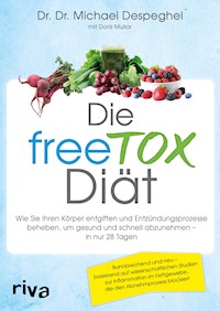 Die freeTOX-Diät - Dr. Dr. Michael Despeghel - E-Book