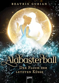 Alabasterball. Der Fluch der letzten Küsse - Beatrix Gurian - E-Book