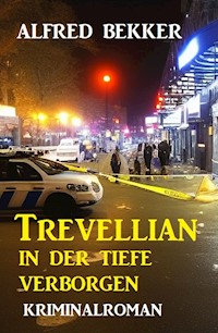 Trevellian: In der Tiefe verborgen: Kriminalroman - Alfred Bekker - E-Book