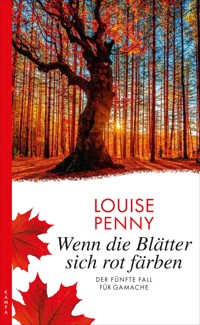 Wenn die Blätter sich rot färben - Louise Penny - E-Book