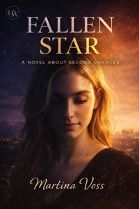 FALLEN STAR - A Novel About Second Chances - Martina Voss - E-Book