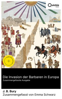 Die Invasion der Barbaren in Europa (Zusammengefasste Ausgabe) - J. B. Bury - E-Book