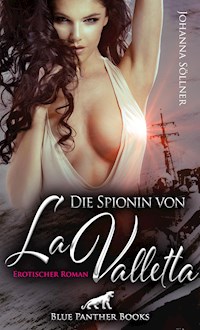 Die Spionin von La Valletta | Erotischer Roman - Johanna Söllner - E-Book