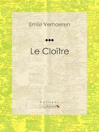 Le Cloître - Ligaran - E-Book