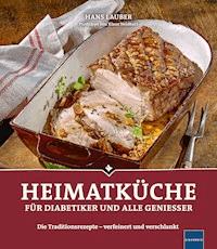 Heimatküche für Diabetiker und alle Geniesser - Hans Lauber - E-Book