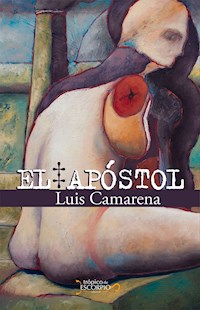 El Apóstol - Luis Camarena - E-Book