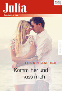 Komm her und küss mich - Sharon Kendrick - E-Book