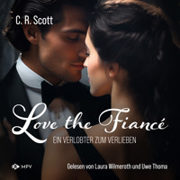 Love the Fiancé: Ein Verlobter zum Verlieben (ungekürzt) - C. R. Scott - Hörbuch