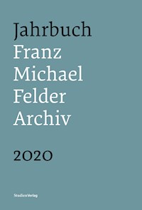 Jahrbuch Franz-Michael-Felder-Archiv 2020 - Jürgen Thaler - E-Book