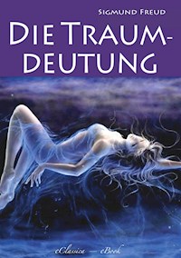 Die Traumdeutung - Sigmund Freud - E-Book