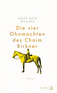 Die vier Ohnmachten des Chaim Birkner - Omer Meir Wellber - E-Book