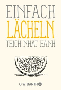 Einfach lächeln - Thich Nhat Hanh - E-Book