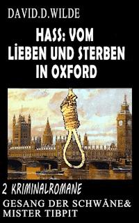 Hass: Vom Lieben und Sterben in Oxford - Daniel D. Wilde - E-Book