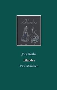 Lilandra - Jörg Rothe - E-Book