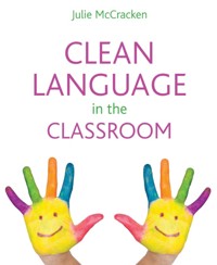 Clean Language in the Classroom - Julie McCracken - E-Book