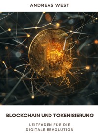 Blockchain und  Tokenisierung - Andreas West - E-Book